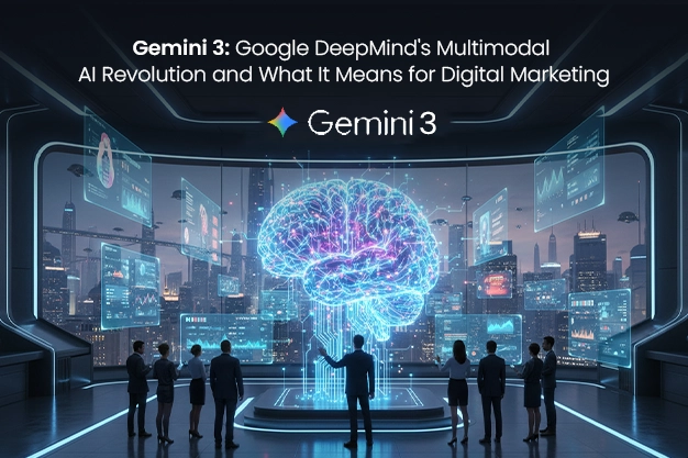 Gemini 3: Google DeepMind’s Multimodal AI Revolution and What It Means for Digital Marketing
