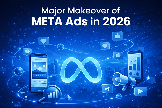 Major Makeover OF Meta Ads in 2026